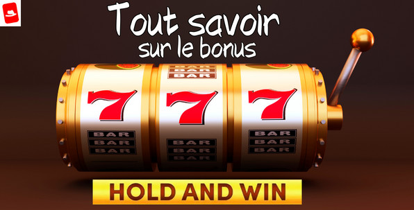 Hold and Win : le Guide Complet du meilleur bonus de machine à sous